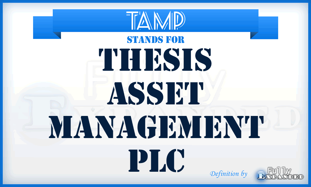 TAMP - Thesis Asset Management PLC