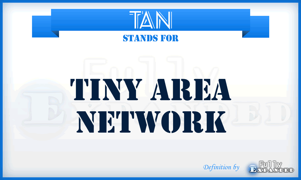 TAN - Tiny Area Network