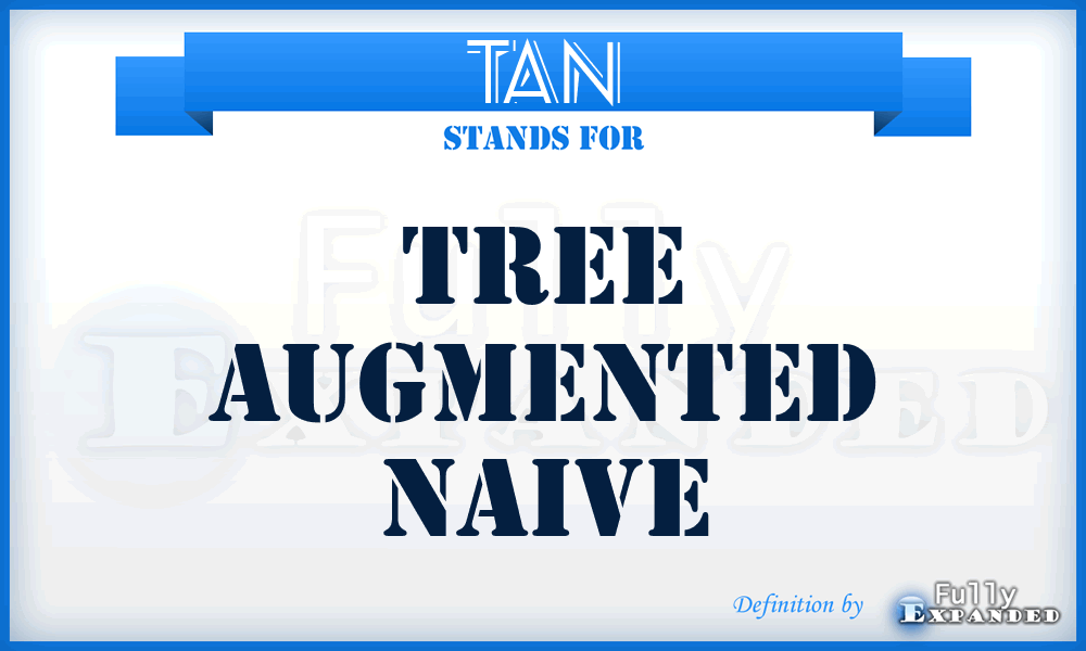 TAN - Tree Augmented Naive