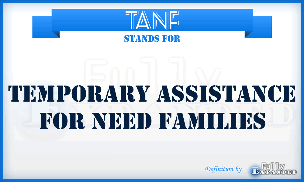 TANF - Temporary Assistance For Need Families