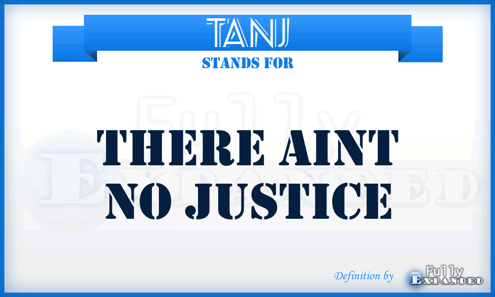TANJ - There Aint No Justice