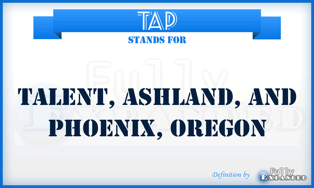 TAP - Talent, Ashland, and Phoenix, Oregon