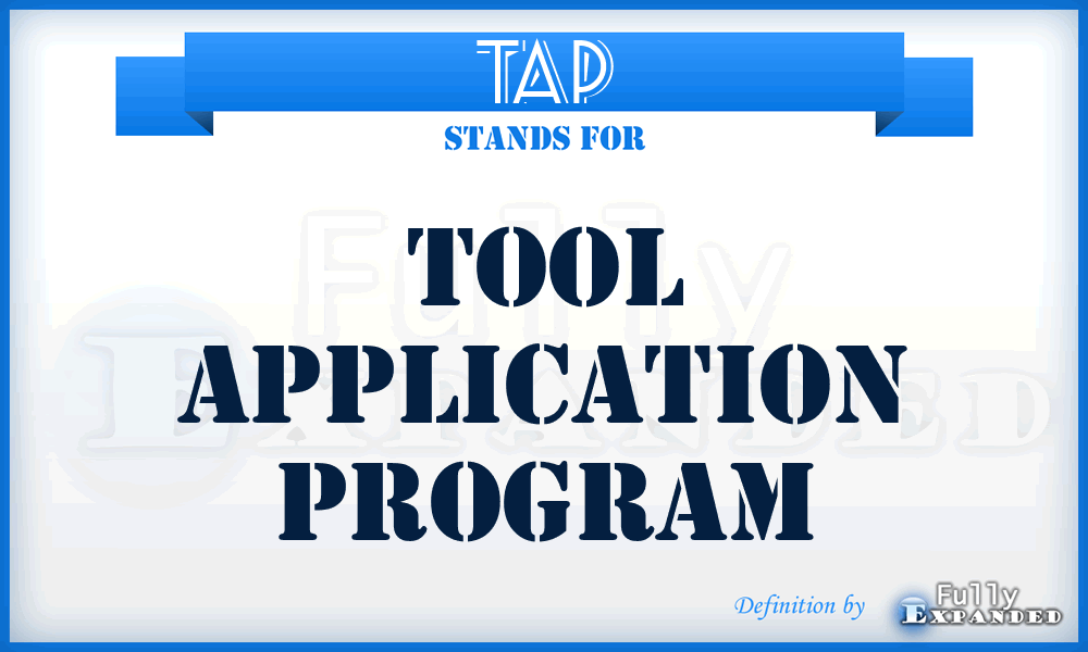 TAP - Tool Application Program
