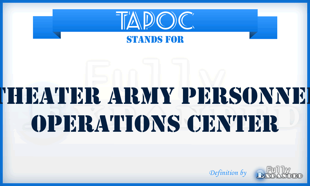 TAPOC - Theater Army Personnel Operations Center