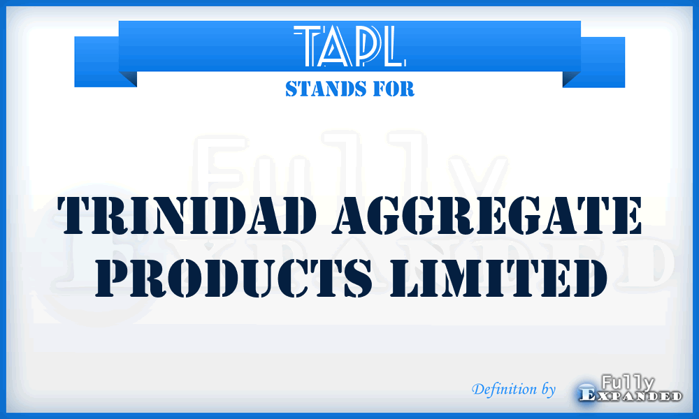 TAPL - Trinidad Aggregate Products Limited
