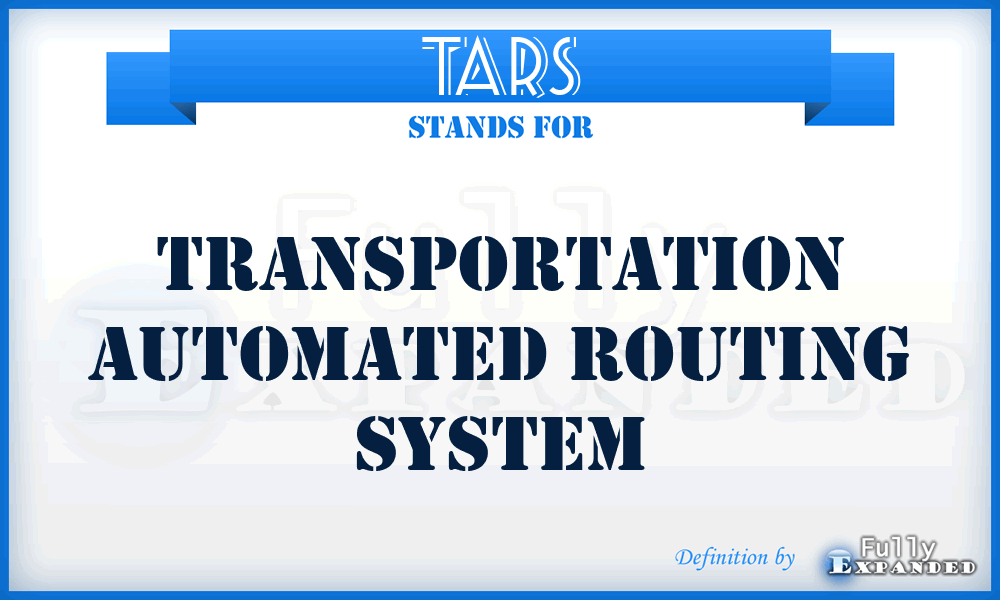 TARS - transportation automated routing system
