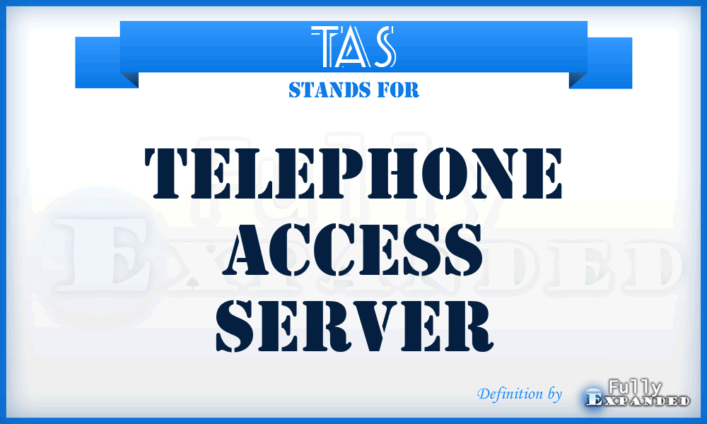 TAS - telephone access server