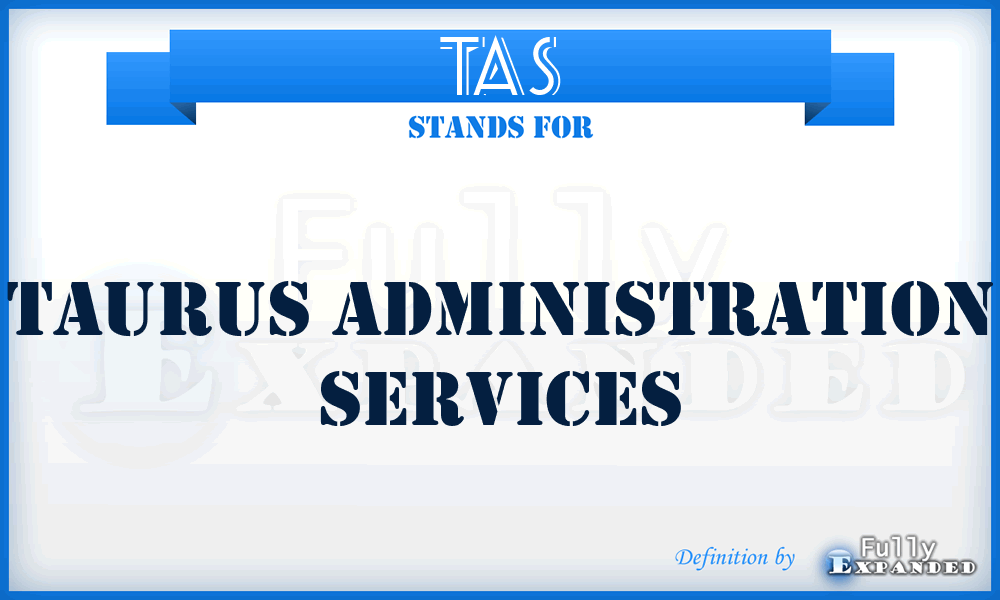TAS - Taurus Administration Services