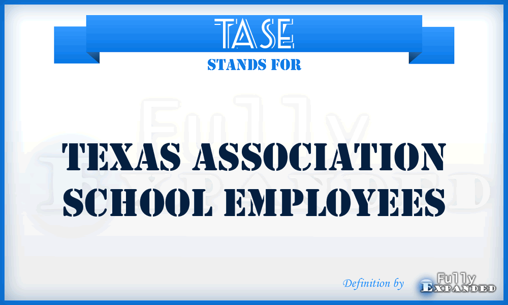 TASE - Texas Association School Employees