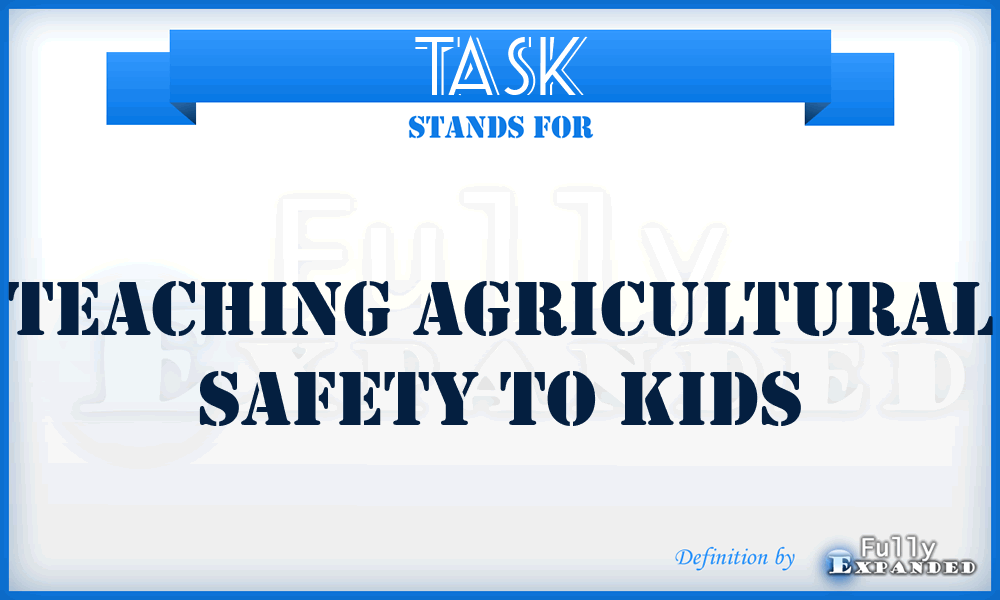 TASK - Teaching Agricultural Safety To Kids
