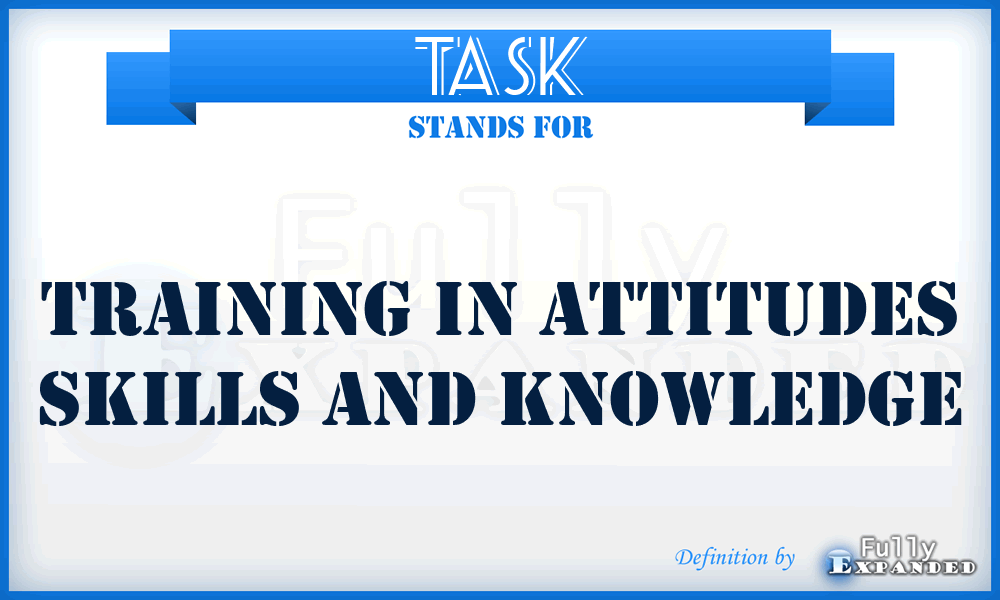 TASK - Training in Attitudes Skills and Knowledge