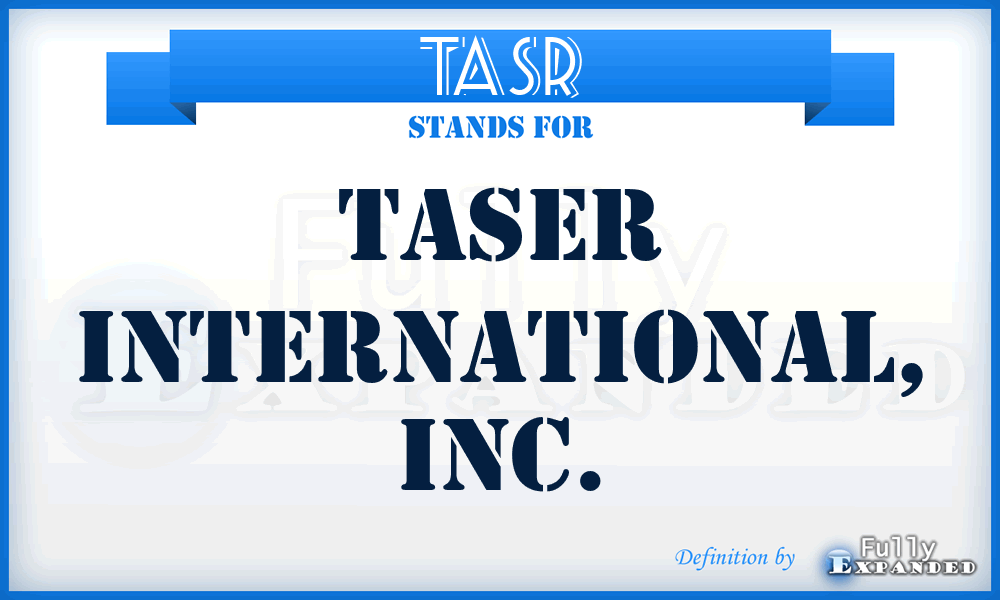 TASR - TASER International, Inc.