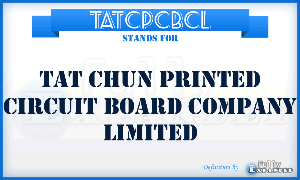 TATCPCBCL - TAT Chun Printed Circuit Board Company Limited