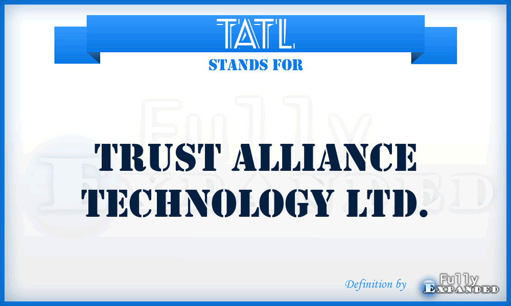 TATL - Trust Alliance Technology Ltd.