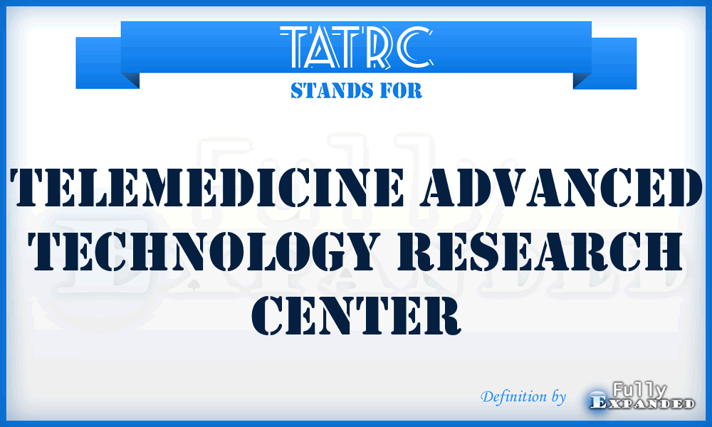 TATRC - Telemedicine Advanced Technology Research Center