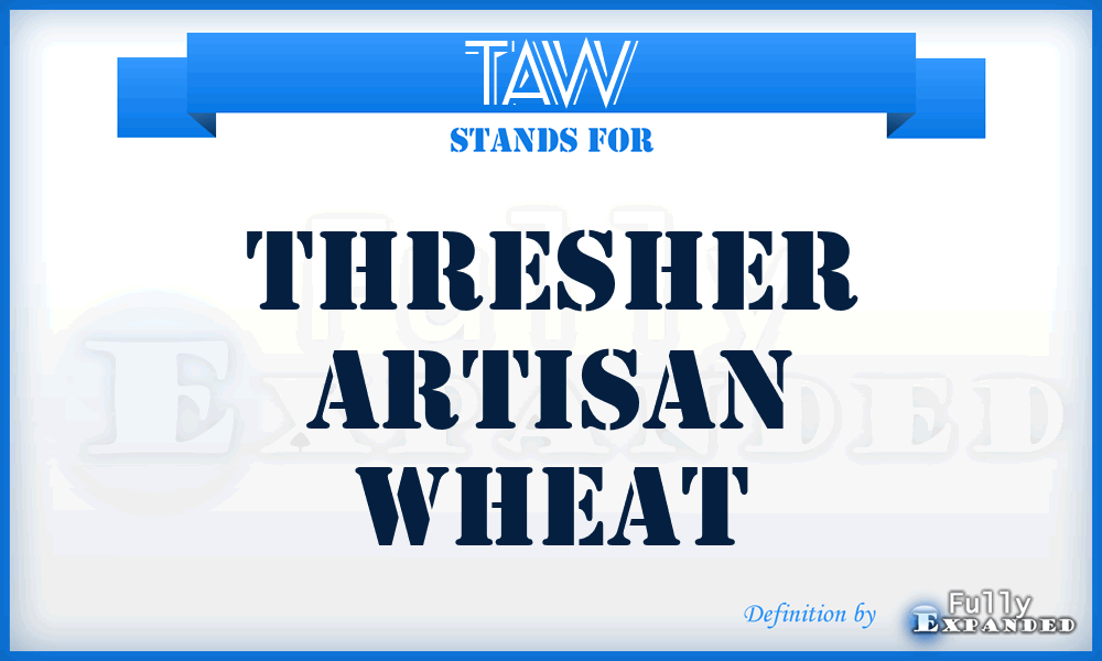 TAW - Thresher Artisan Wheat