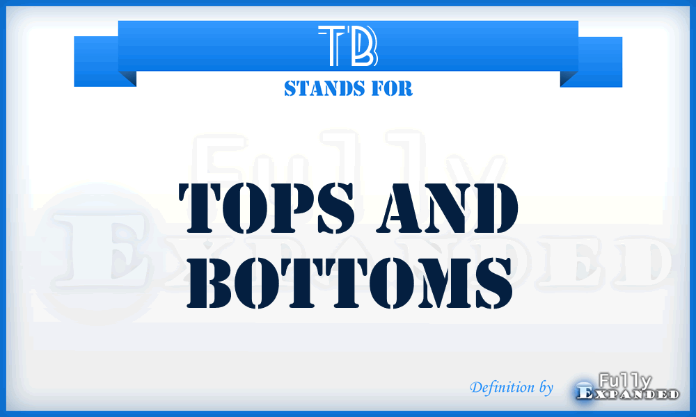 TB - Tops and Bottoms