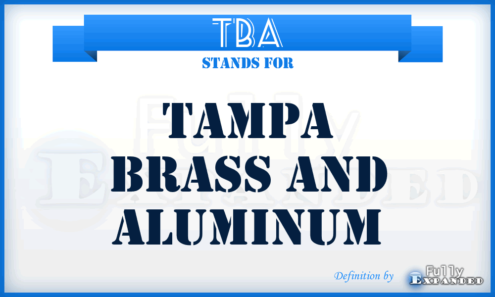 TBA - Tampa Brass and Aluminum