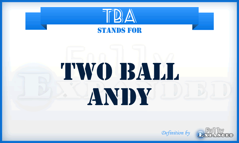 TBA - Two Ball Andy