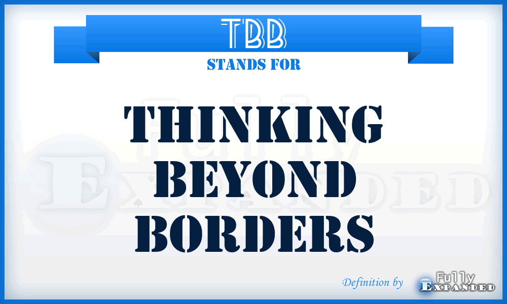 TBB - Thinking Beyond Borders