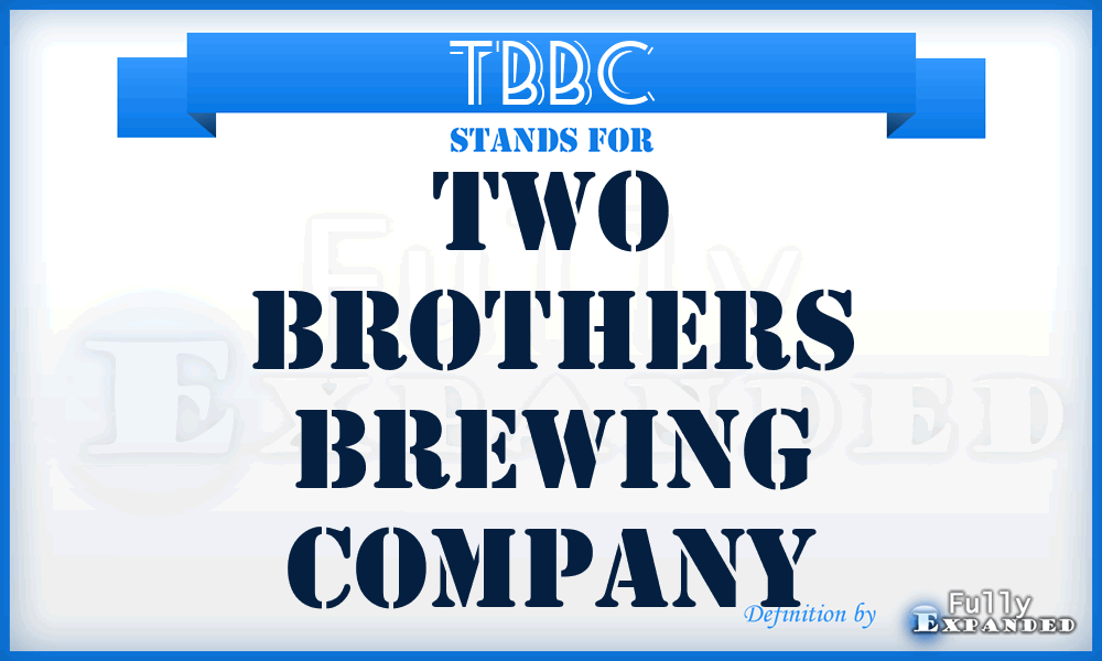 TBBC - Two Brothers Brewing Company