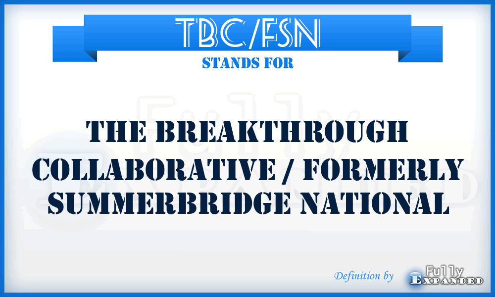 TBC/FSN - The Breakthrough Collaborative / Formerly Summerbridge National