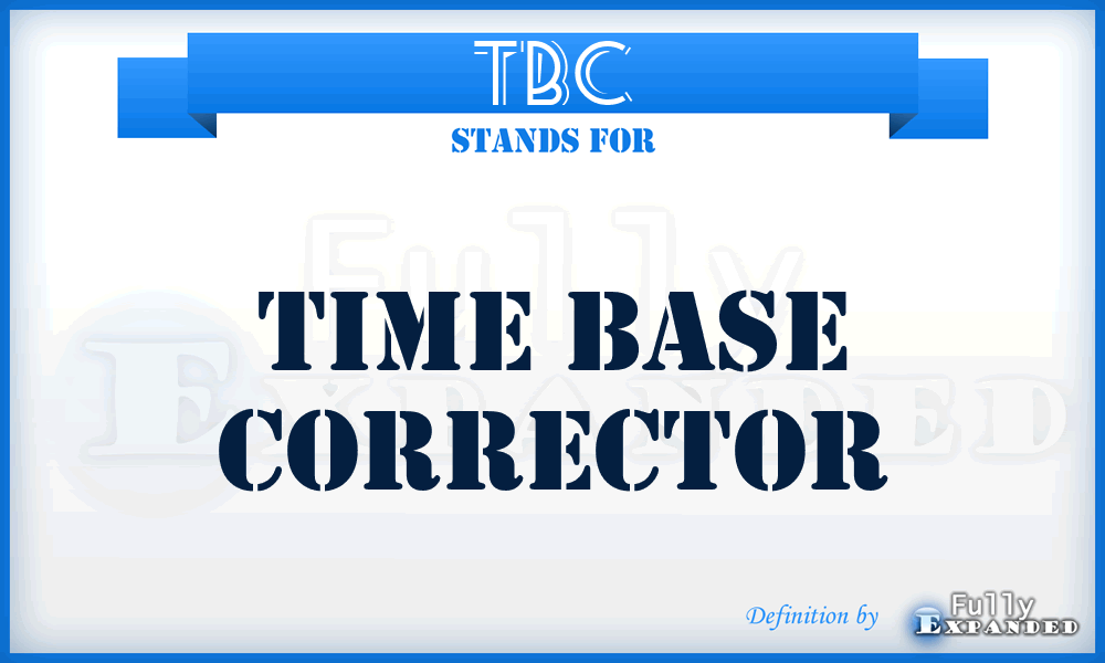 TBC - Time Base Corrector