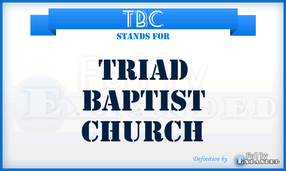 TBC - Triad Baptist Church