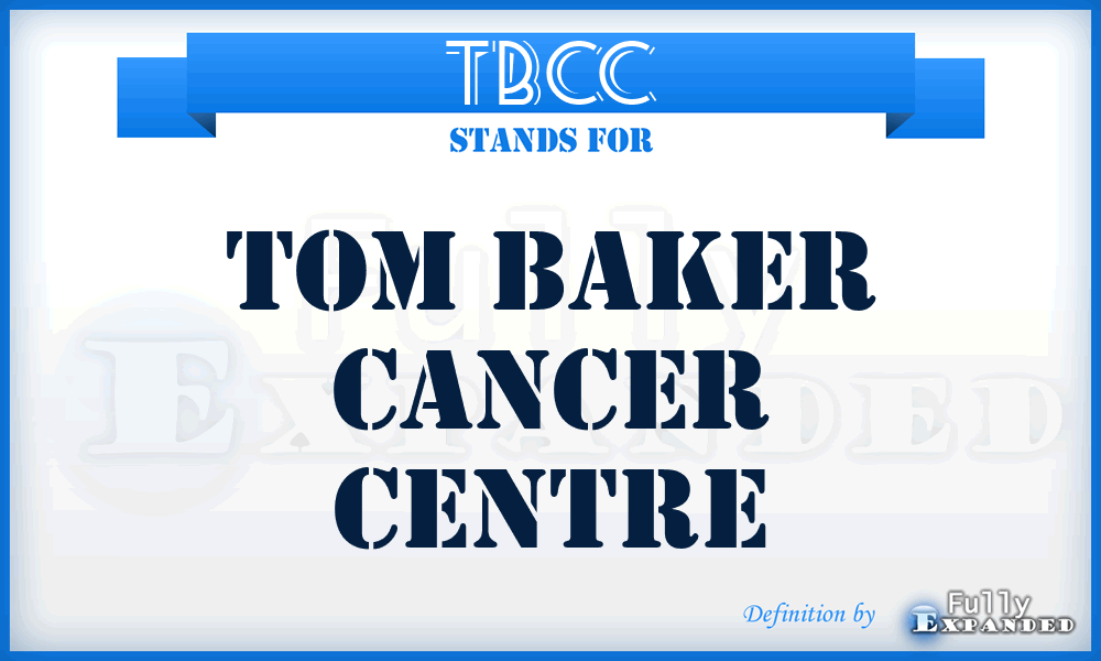 TBCC - Tom Baker Cancer Centre