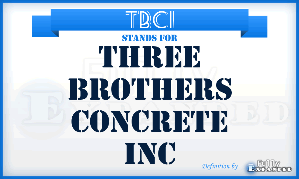 TBCI - Three Brothers Concrete Inc