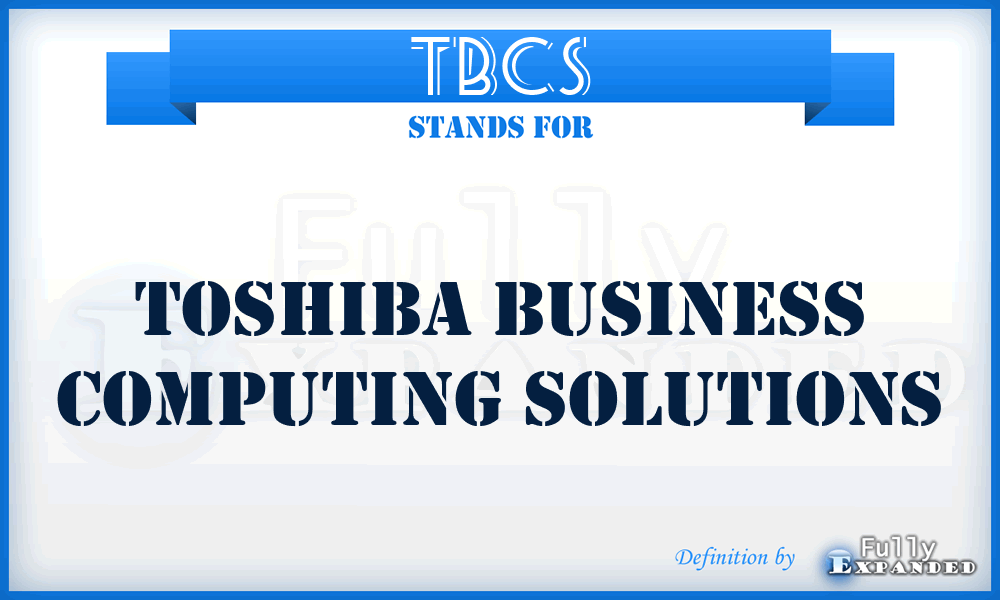 TBCS - Toshiba Business Computing Solutions