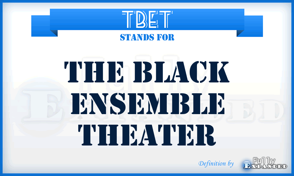 TBET - The Black Ensemble Theater