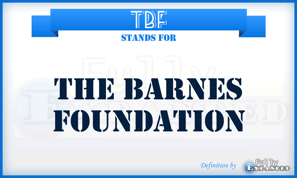 TBF - The Barnes Foundation