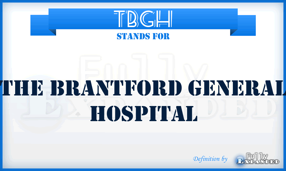 TBGH - The Brantford General Hospital