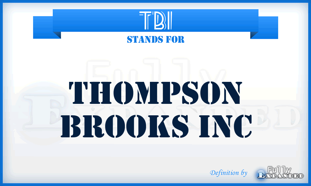 TBI - Thompson Brooks Inc
