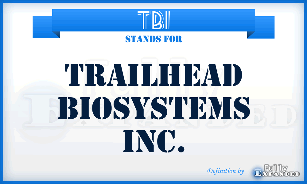 TBI - Trailhead Biosystems Inc.