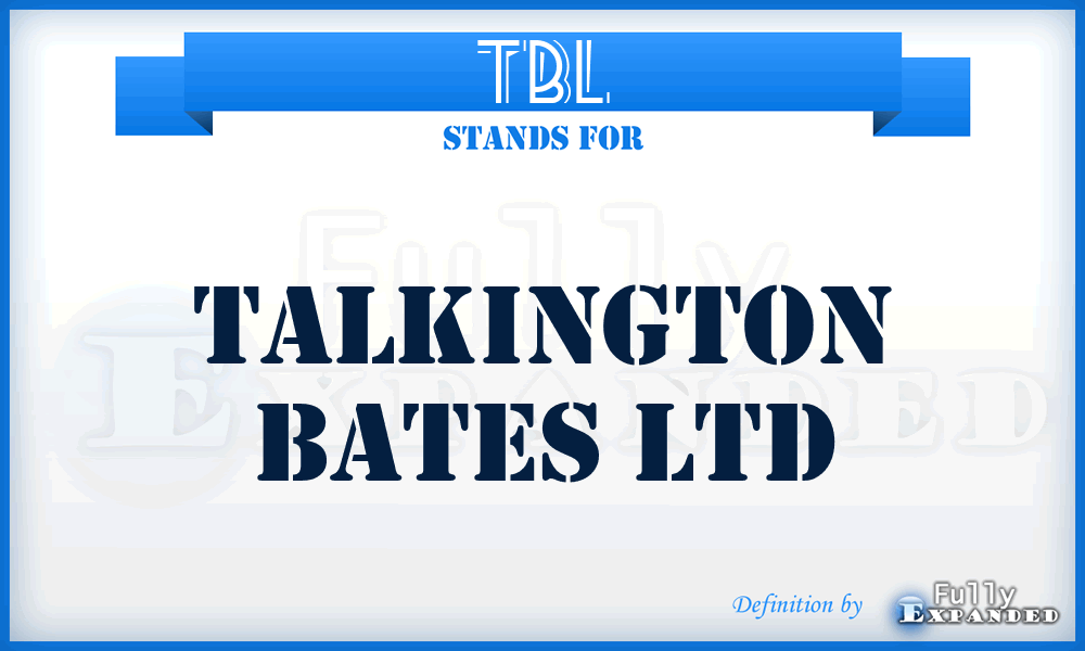 TBL - Talkington Bates Ltd