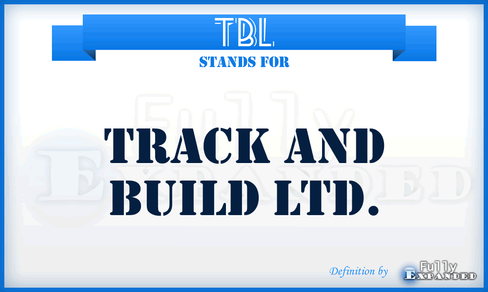TBL - Track and Build Ltd.