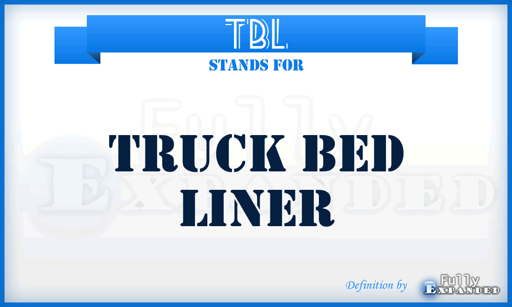 TBL - Truck Bed Liner