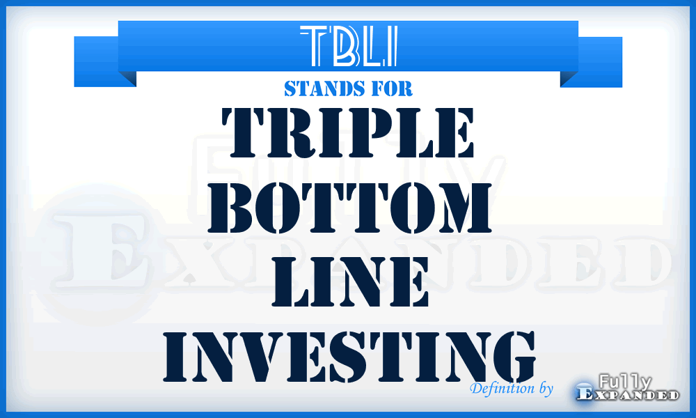 TBLI - Triple Bottom Line Investing