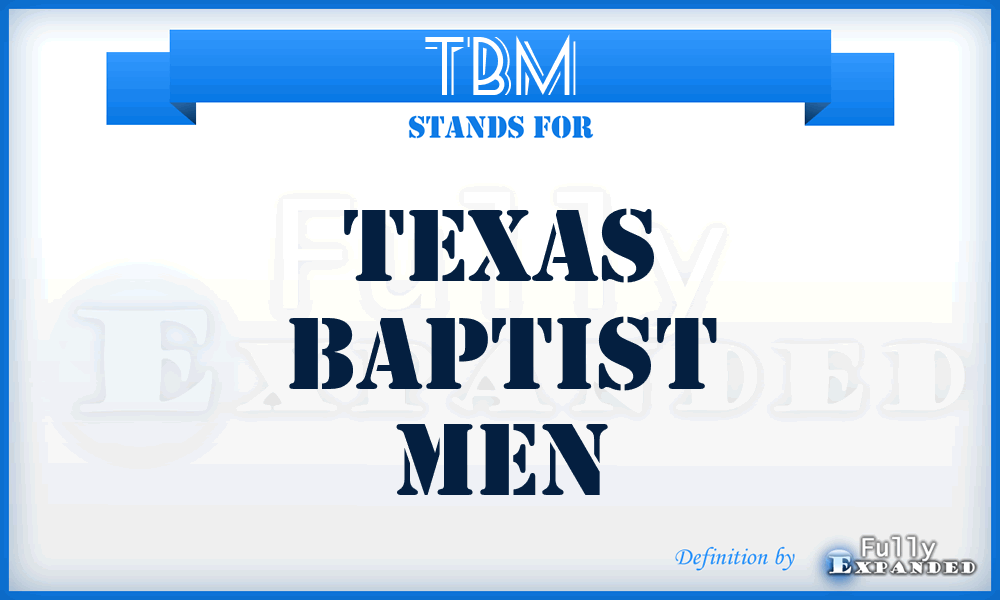 TBM - Texas Baptist Men