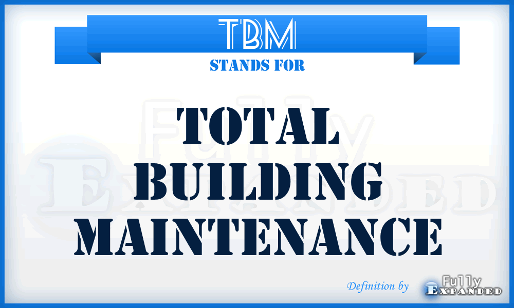 TBM - Total Building Maintenance