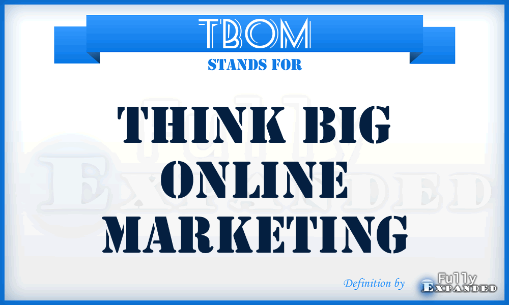 TBOM - Think Big Online Marketing