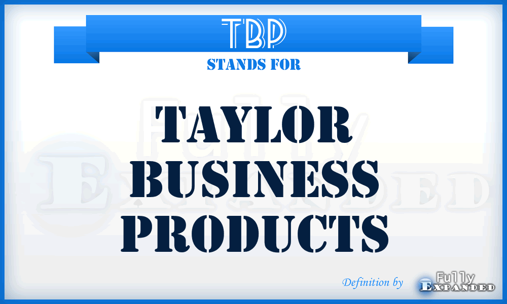 TBP - Taylor Business Products