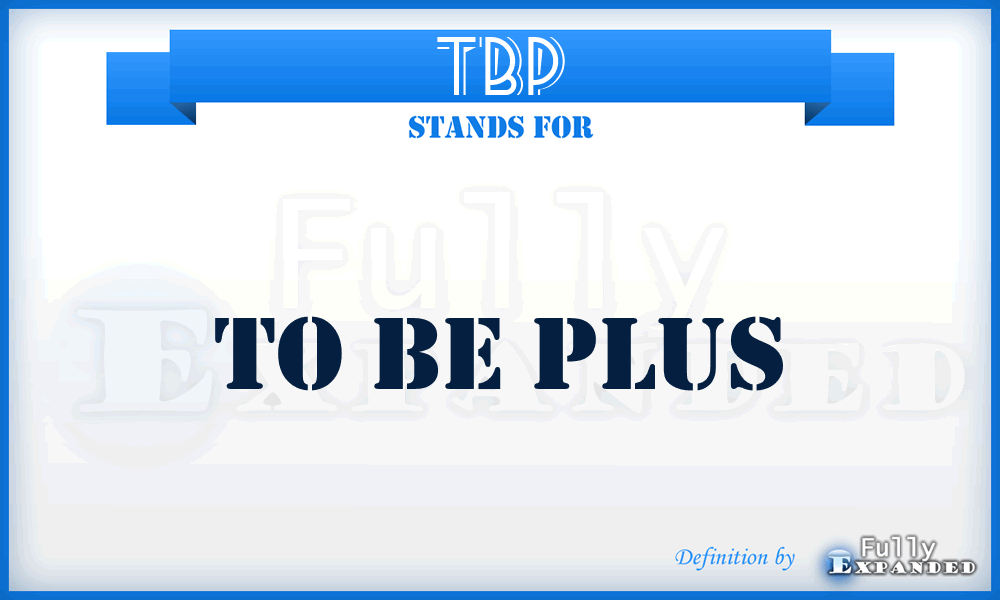 TBP - To Be Plus