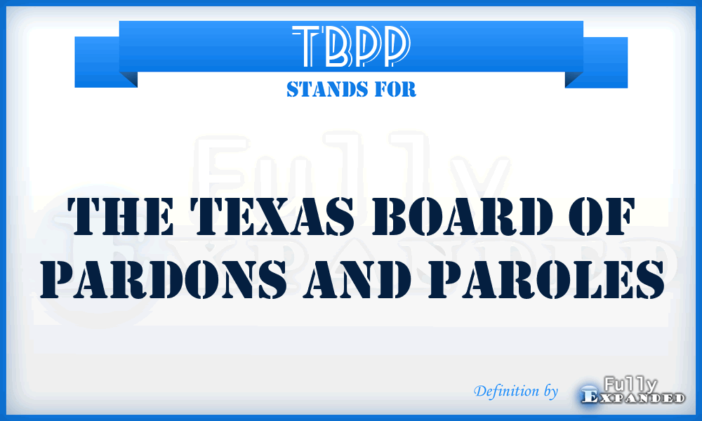 TBPP - The Texas Board of Pardons and Paroles