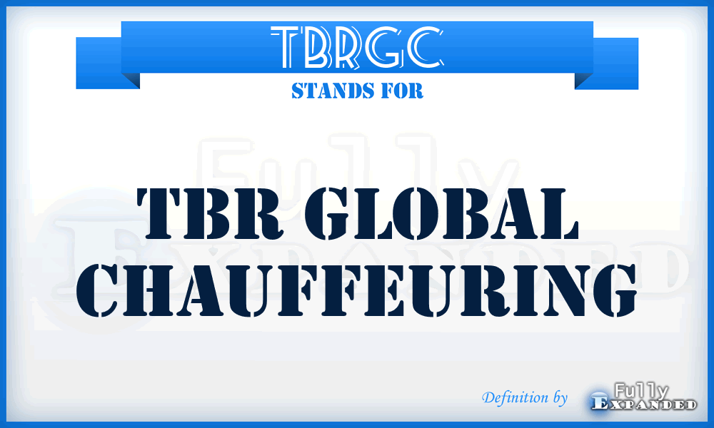 TBRGC - TBR Global Chauffeuring