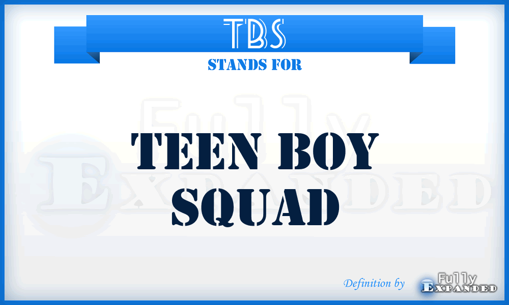 TBS - Teen Boy Squad