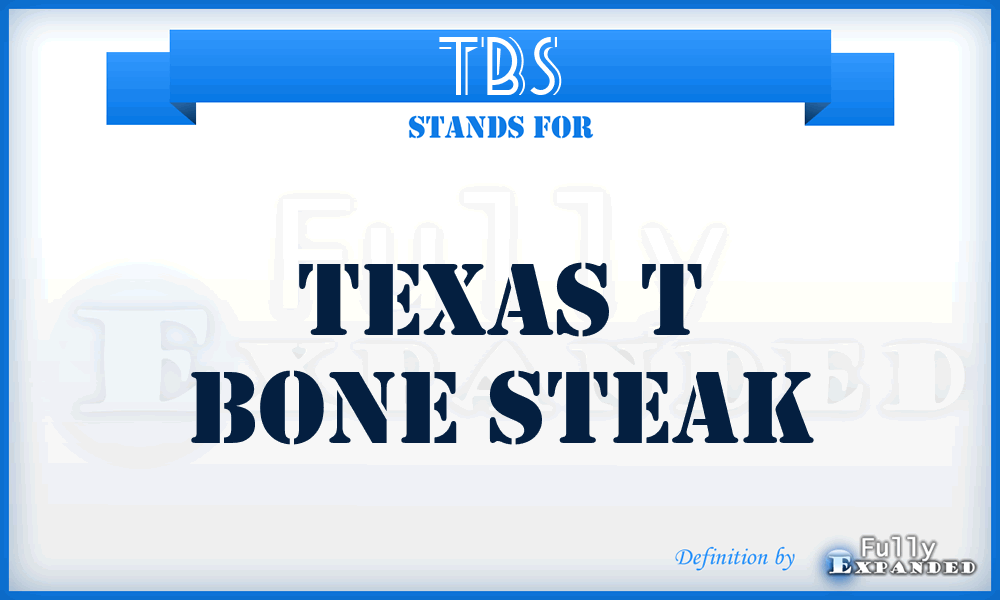 TBS - Texas t Bone Steak