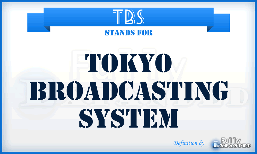 TBS - Tokyo Broadcasting System